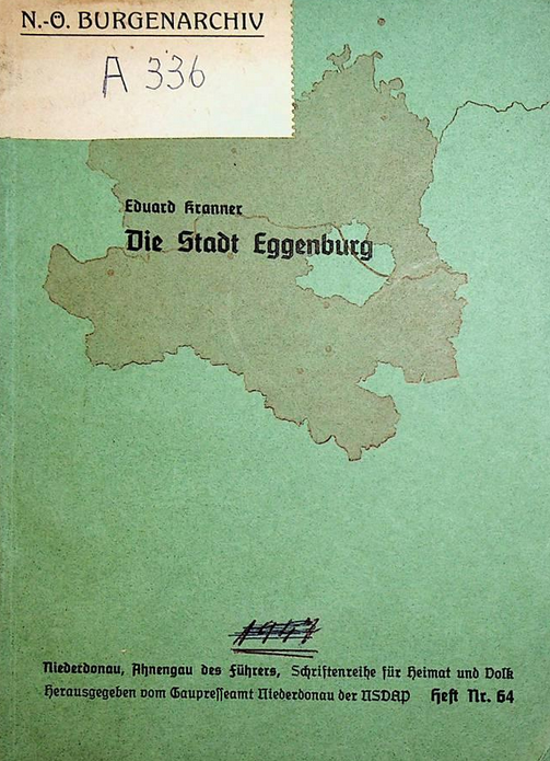 Eduard Kanner, Die Stadt Eggenburg. Schhriftenreihe für Heimat und Volk. Herausgegeben vom Gaupresseamt Niederdonau der NSDAP.