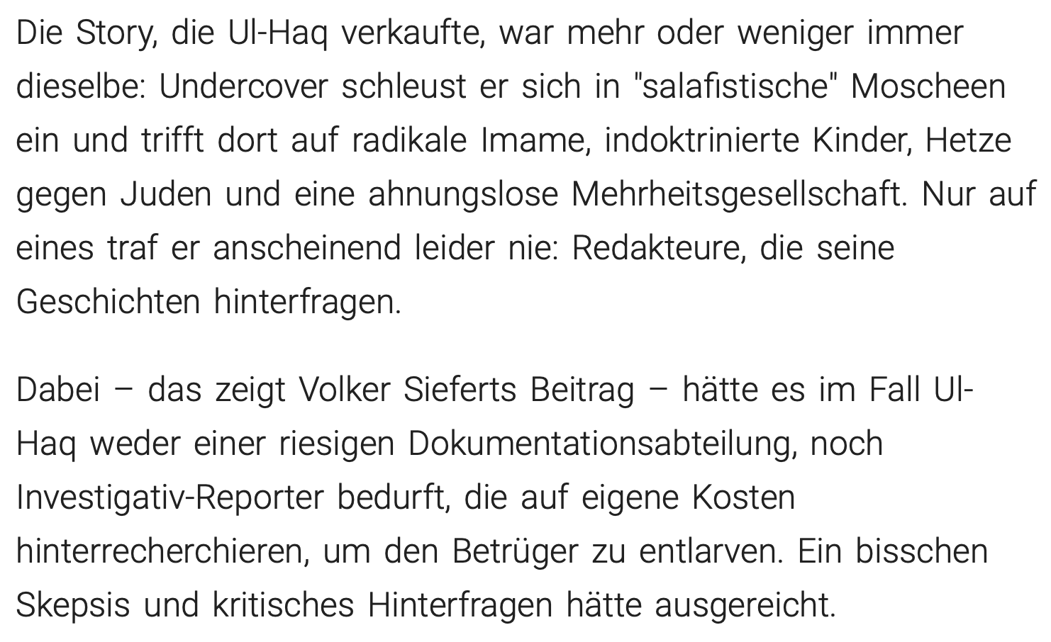 Kommentar des Journalisten Fabian Goldmann zu Ul-Haq (https://www.piqd.de/flucht-und-einwanderung/der-nachste-relotius-wie-medien-einem-vermeintlichen-undercover-reporter-auf-den-leim-gingen)