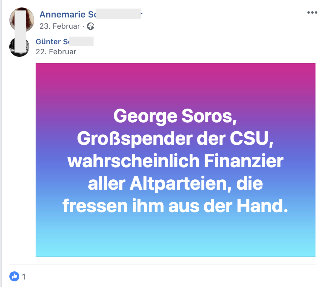 "George Soros, Großspender der CSU, wahrscheinlich Finanzier aller Altparteien, die fressen ihm aus der Hand." (FB 23.2.19)