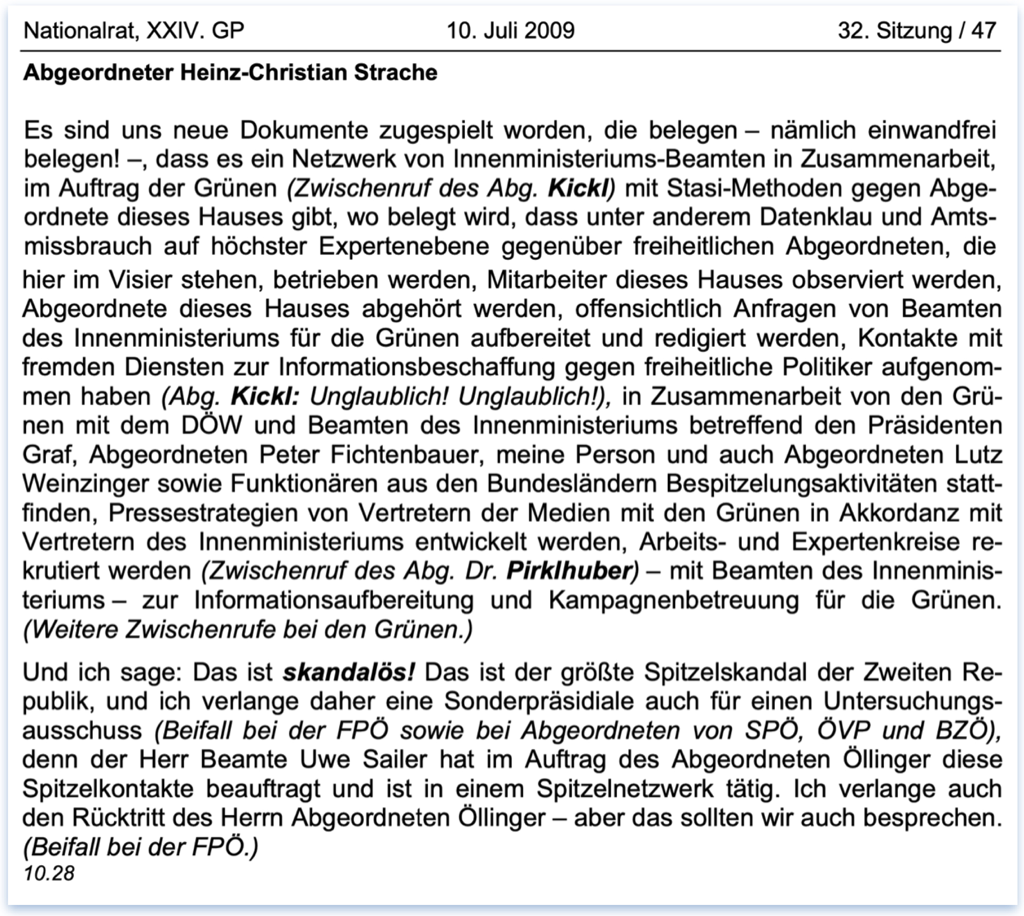Stenographisches Protokoll Strache: "Der größte Spitzelskandal der Zweiten Republik" (NR 10.7.2009, S. 46f)