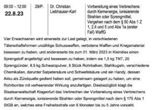 Anklage wegen Vorbereitung eines Verbrechens durch (...) Sprengmittel (Verhandlungskalender LG Klagenfurt)
