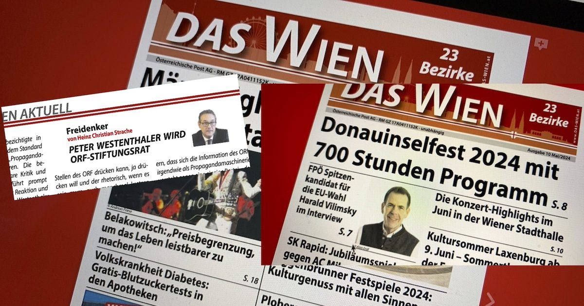 "Das Wien" mit Strache, Vilimsky und Belakowitsch (März u. Mai 24)