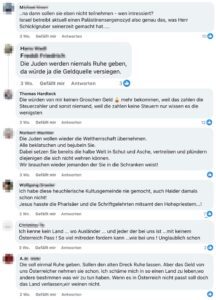 Michael K ..na dann sollen sie eben nicht teilnehmen - wen intressiert? Israel betreibt aktuell einen Palästinensergenozyd also genau das, was Herr Schicklgruber seinerzeit gemacht hat..... 3 Wo. Hans M Freddi F Die Juden werden niemals Ruhe geben, da würde ja die Geldquelle versiegen. 3 Wo. Thomas Hardteck Die würden von mir keinen Groschen Geld mehr bekommen, weil das zahlen die Steuerzahler und sonst niemand, weil die zahlen keine Steuern nur wissen es die wenigsten 3 Wo. Norbert W Die Juden wollen wieder die Weltherrschaft übernehmen. Alle beklatschen und bejubeln Sie. Dabei setzen Sie bereits die halbe Welt in Schut und Asche, vertreiben und plündern diejenigen die sich nicht wehren können. Wir brauchen wieder jemanden der Sie in die Schranken weist! 3 Wo. Wolfgang D Ich habe diese heuchlerische Kultusgemeinde nie gemocht, auch Haider damals schon nicht! Jesus hasste die Pharisäer und die Schriftgelehrten mitsamt den Hohepriestern...! 3 Wo. Christina T Ich kenne kein Land ... wo Ausländer ... und jeder der bei uns ist ...mit keinem Österreich Pass ! So viel mitreden fordern kann ...wie bei uns ! Unglaublich schon 3 Wo. A. V Die soll einmal Ruhe geben. Sollen den alten Dreck Ruhe lassen. Aber das Geld von uns Österreicher nehmen sie schon. Ich schäme mich in so einen Land zu leben,wo andere bestimmen was wir zu tun haben. Wenn es in Osterreich nicht passt soll doch das Land verlassen,wir weinen nicht. 2 Wo.
