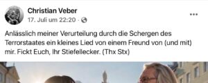 "Anlässlich meiner Verurteilung durch die Schergen des Terrorstaates ein kleines Lied von einem Freund von (und mit) mir. Fickt Euch, Ihr Stiefellecker." (Screenshot FB 17.7.26)