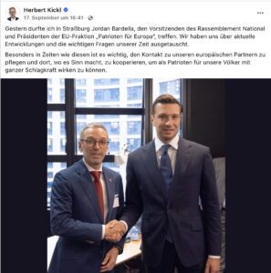 Herbert Kickl und Jordan Bardella in Straßburg: "Gestern durfte ich in Straßburg Jordan Bardella, den Vorsitzenden des Rassemblement National und Präsidenten der EU-Fraktion „Patrioten für Europa" treffen. Wir haben uns über aktuelle Entwicklungen und die wichtigen Fragen unserer Zeit ausgetauscht. Besonders in Zeiten wie diesen ist es wichtig, den Kontakt zu unseren europäischen Partnern zu pflegen und dort, wo es Sinn macht, zu kooperieren, um als Patrioten für unsere Völker mit ganzer Schlagkraft wirken zu können." (Screenshot FB 17.9.26)