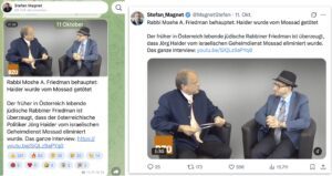 Postings von Stefan Magnet zum Haider-Tod "Rabbi Moshe A. Friedman behauptet: Haider wurde vom Mossad getötet Der früher in Österreich lebende jüdische Rabbiner Friedman ist überzeugt, dass der österreichische Politiker Jörg Haider vom israelischen Geheimdienst Mossad eliminiert wurde. Das ganze Interview" Link zu YT (Screenshot TG und X 11.10.26)