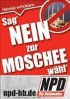 NPD-Plakat: Nein zur Moschee wählt NPD