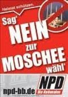 NPD-Plakat: Nein zur Moschee wählt NPD