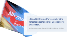 Rohrböck in einer Chatnachricht 2018: "Die AfD ist keine Partei, mehr eine Versorgungschance für Geschieterte Existenzen." (Quelle: https://story.ndr.de/afd-netzwerk-rohrboeck/index.html)