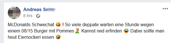 Andreas S. "So viele deppate warten ... wegen einem 08/15 Burger ... Dabei sollte man heut Eiernockerl essen"