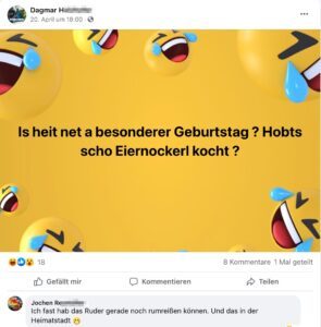 Dagmar H: besonderer Geburtstag ? "Hobts scho Eiernockerl kocht ?"