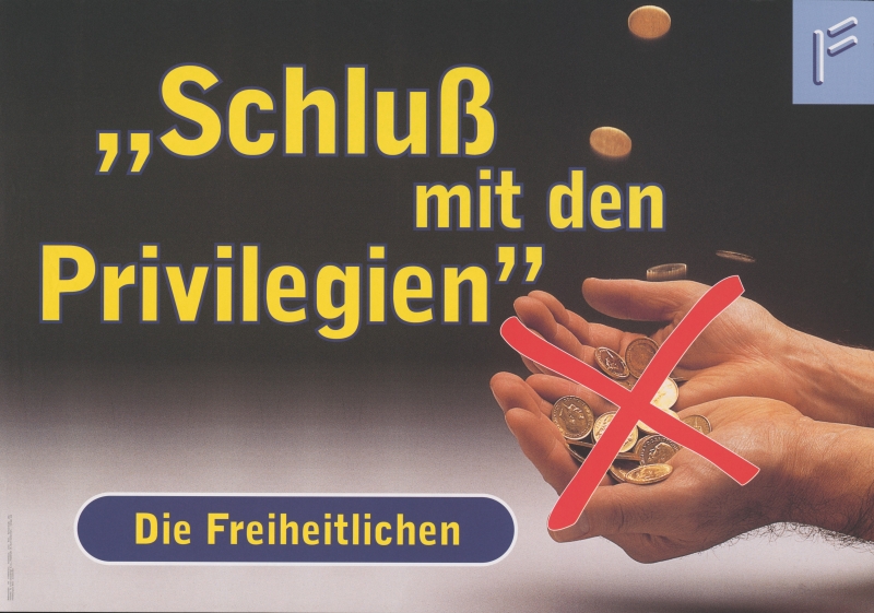 1996 ließ die FPÖ den Slogan "Schluß mit den Privilegien" plakatieren - 20 Jahre später sieht man das für die Aufsichtsräte aus den eigenen Reihen nicht mehr zutreffend.