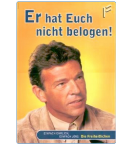 Kickl-Vorbild Jörg Haider: "Er hat Euch nicht belogen" - oder doch? (Plakat 1995)