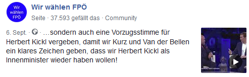 Gruppe "Wir wählen FPÖ für Kickl" "...sondern auch eine Vorzugsstimme für Herbert Kickl vergeben, damit wir Kurz und Van der Bellen ein klares Zeichen geben, dass wir Herbert Kickl als Innenminister wieder haben wollen!"