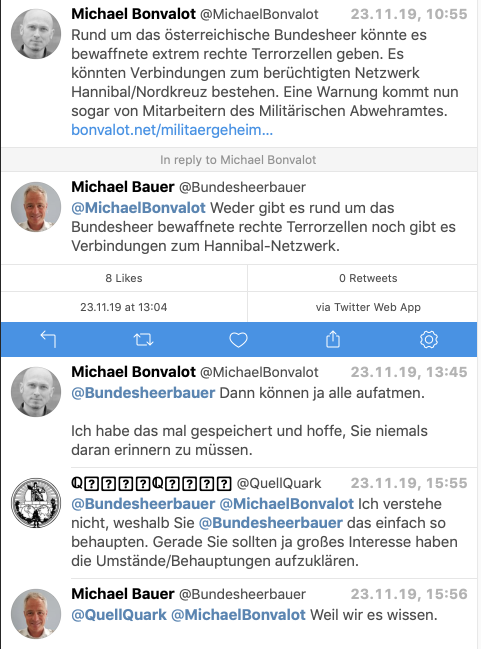 Der Pressesprecher des Verteidigungsministeriums via Twitter am 23.11.19: "Weder gibt es rund um das Bundesheer bewaffnte rechte Terrorzellen noch gibt es Verbindungen zum Hannibal-Netzwerk." "Weil wir es wissen."