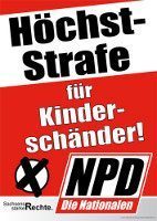 NPD-Plakat: Höchststrafe für Kinderschänder